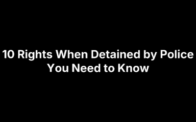 10 Rights When Detained by Police You Need to Know